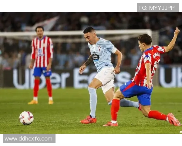 巴列卡诺与塞尔塔对决分析及比赛前瞻展望